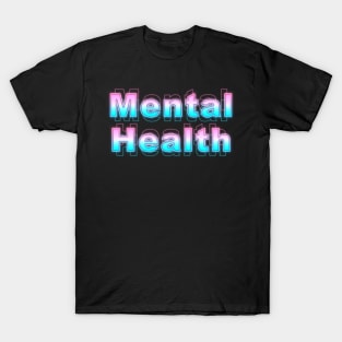 Mental Health T-Shirt